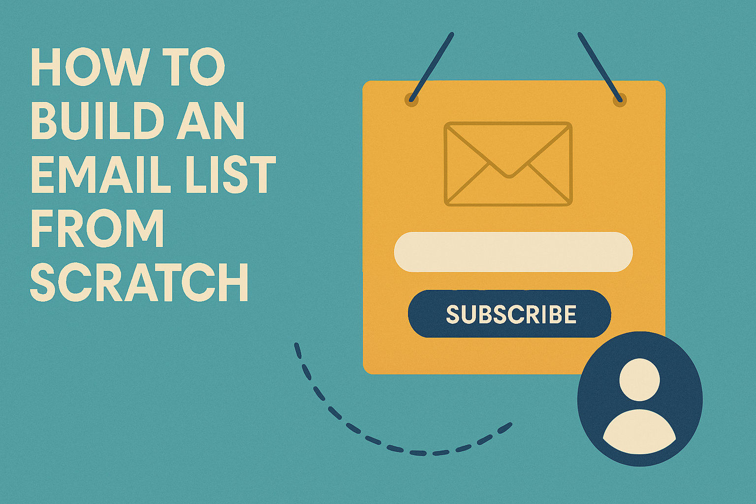 How to Build an Email List from Scratch