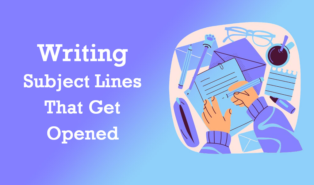 Writing Subject Lines That Get Opened